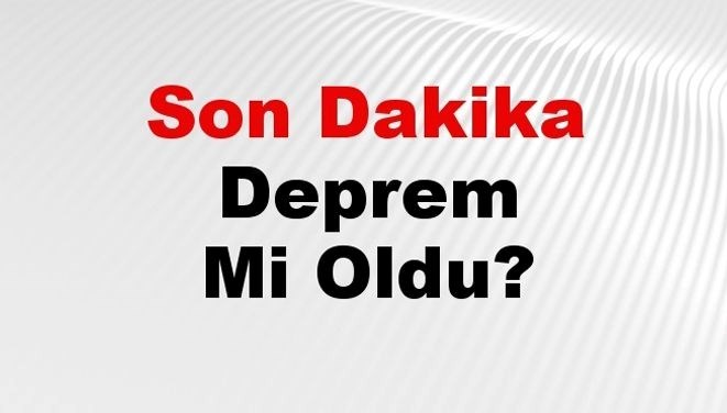 Son dakika deprem mi oldu? Az önce deprem nerede oldu? İstanbul, Ankara, İzmir ve il il AFAD son depremler 29 Aralık 2024