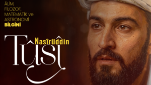 Alim, Filozof, Matematik ve Astronomi Bilgini: Nasırüddin Tusi
