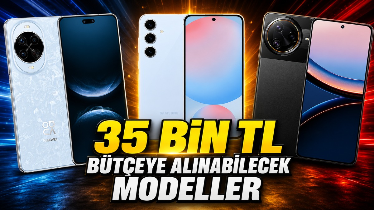 35 Bin TL Bütçeyle Alınabilecek En İyi Telefonlar Hangileri?