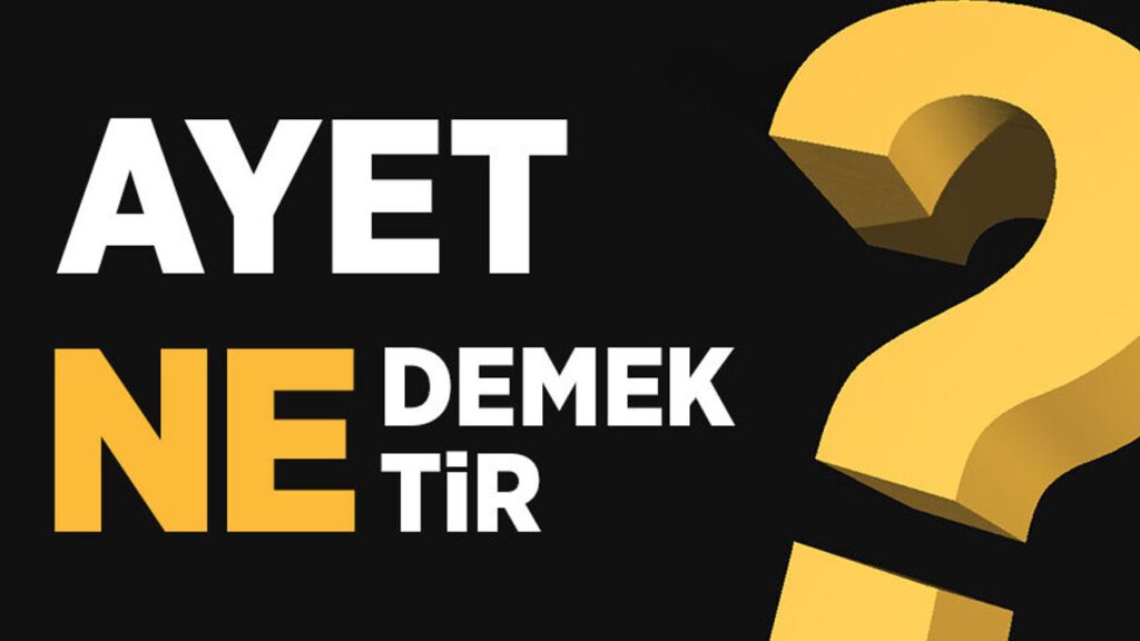 Ayet ne demektir? Kur’an-ı Kerim’de kaç ayet vardır?