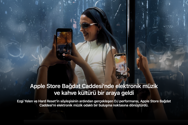 Apple Store Bağdat Caddesi’nde elektronik müzik ve kahve kültürü bir araya geldi