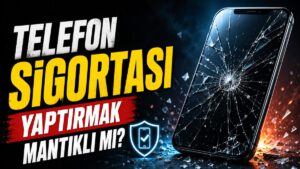 Telefon Sigortası Yaptırmak Mantıklı mı?