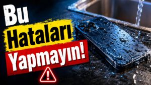 Telefonunuz Suya Düştüğünde Asla Yapmamanız Gereken 5 Hata