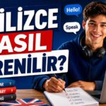 İngilizce Nasıl Öğrenilir? Öğrenmek İçin Neler Gerekli?