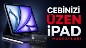 iPad Alırken Apple'ın Size Söylemediği Can Sıkıcı Masraflar