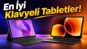 Öğrenciler İçin En İyi Klavyeli Tablet Modelleri!