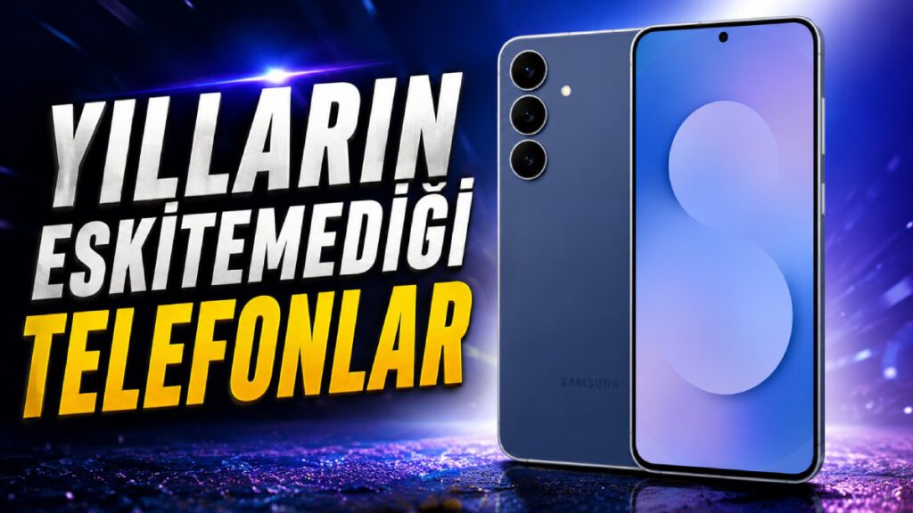 Parasının Hakkını Veren En Az 5 Sene Eskimeyecek Telefonlar