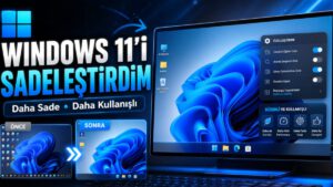 Windows 11'i Daha Sade ve Kullanışlı Hale Getirmek İçin Yaptığım 6 Değişiklik