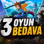 4.129 TL’lik 3 Oyun Kısa Süreliğine Ücretsiz Oldu! Acele Edin