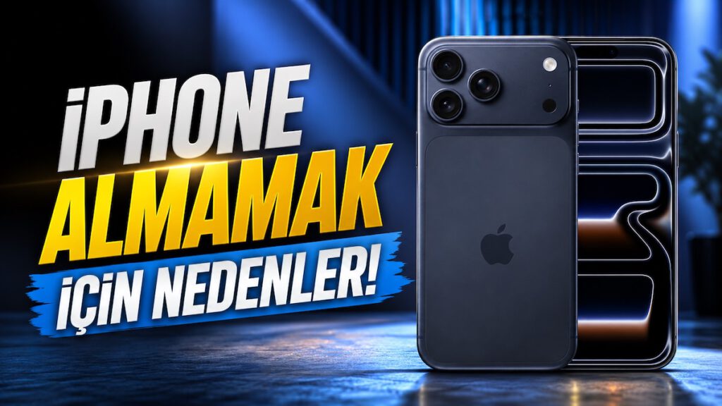 2026'da iPhone Satın Almamak için 3 Neden!