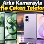 Arka Kamerasını Selfie Kamerası Olarak Kullanabileceğiniz Telefonlar!
