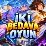 Aksiyon Oyunlarını Sevenler Kapsın: İki Oyun Bedava Dağıtılıyor
