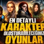 En Detaylı Karakter Oluşturma Özelliğine Sahip 6 Oyun