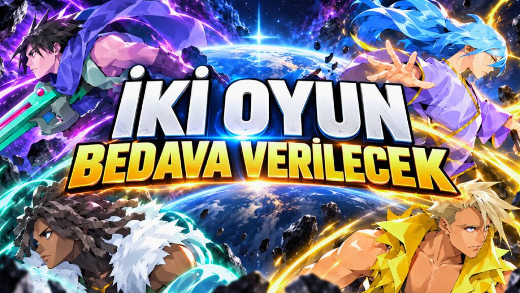İki Oyun Ücretsiz Dağıtılacak! Birinde Dört Farklı Karakter Var