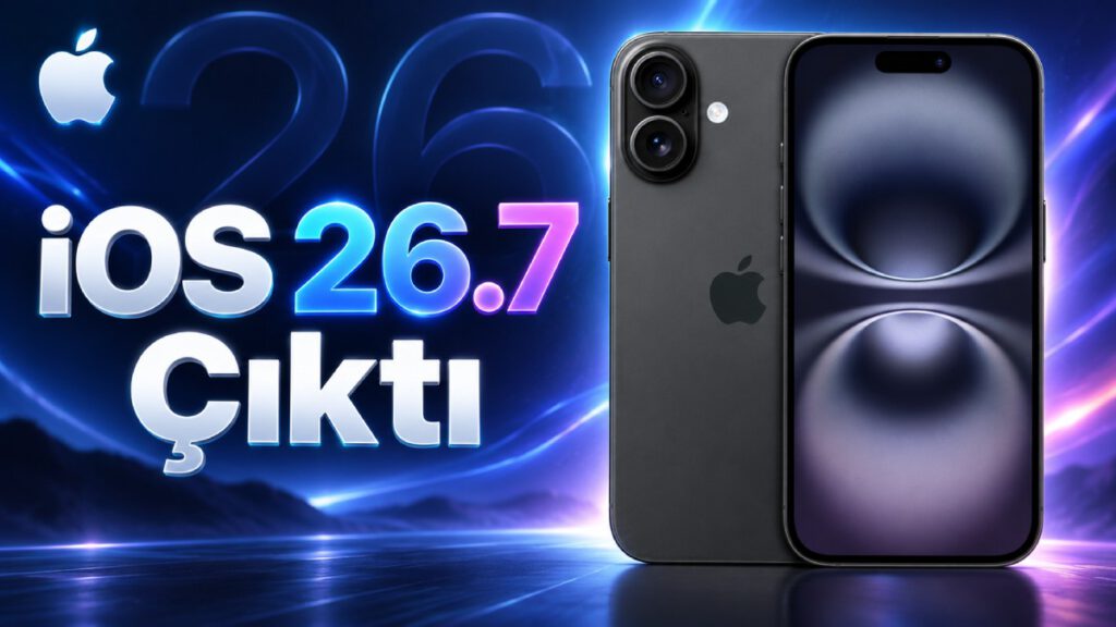 Apple, iOS 26.7 Güncellemesini Yayınladı! Hemen Yükleyin
