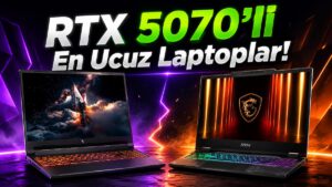 RTX 5070'li En Ucuz Laptoplar!