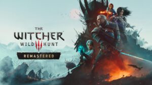 The Witcher 3 Remastered'ın Sistem Gereksinimleri Açıklandı