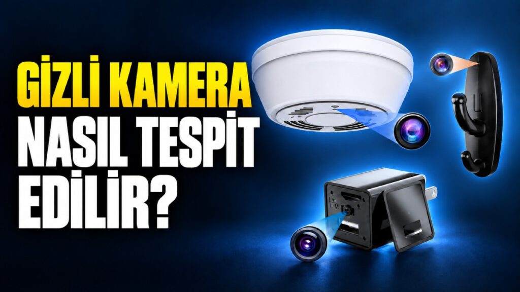 Gizli Kamera Nasıl Anlaşılır? Otel ve Kiralık Evde Kontrol